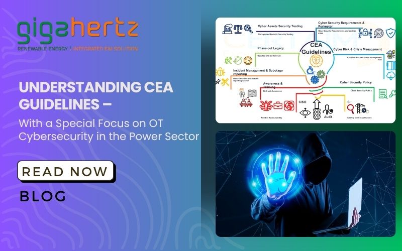 Understanding CEA Guidelines – With a Special Focus on OT Cybersecurity in the Power Sector